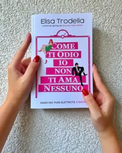 Scopri di più sull'articolo Come ti odio io non ti ama nessuno di Elisa Trodella