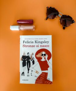 Scopri di più sull'articolo Stronze si nasce di Felicia Kingsley