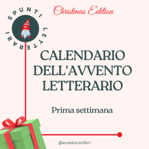 Scopri di più sull'articolo Calendario letterario – I miei consigli per la prima settimana di avvento