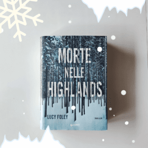 Scopri di più sull'articolo Morte nelle Highlands di Lucy Foley